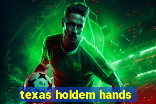 texas holdem hands